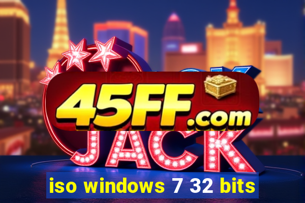 iso windows 7 32 bits